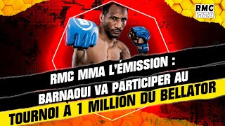 RMC MMA  Barnaoui invité avant le tournoi à 1 million de dollars du Bellator premier tour à Paris [upl. by Hairahcez862]