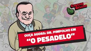 Doutor Pimpolho  O Pesadelo [upl. by Upali837]