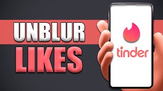 How To Unblur Tinder Likes On Phone [upl. by Elleiand758]