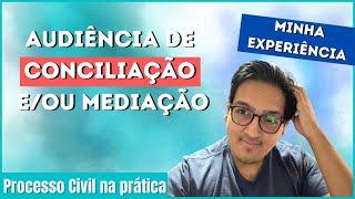 AUDIÊNCIA DE CONCILIAÇÃOMEDIAÇÃO  NA PRÁTICA  DICAS E MAIS PROCESSO CIVIL [upl. by Sillyrama526]