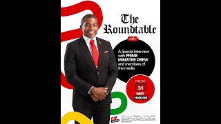 The Roundtable  A Special Interview with PM Drew  31 May 2024 [upl. by Appleton]