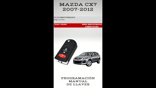 13  Mazda CX7 2007 2012 Programación manual de llaves [upl. by Hacim]