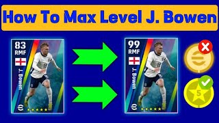 How To Train 99 Rated J Bowen In eFootballPes 2024 [upl. by Rovert705]