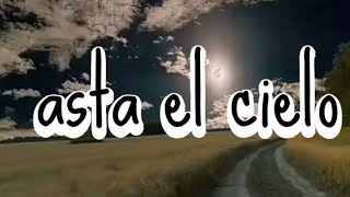 Asta el Cielo  Canción [upl. by Syl947]