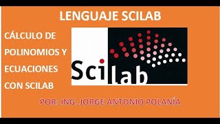 Cálculo de polinomios y ecuaciones algebraicas con Scilab 👍 [upl. by Bergman]