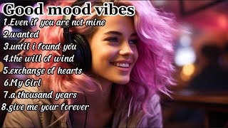 Good Vibes 🍀 Songs that makes you feel better mood [upl. by Atile161]