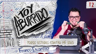 Toy Aburrido Temp 2 Ep 8  Todos ustedes contra mí solo [upl. by Banwell]