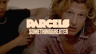 Parcels  Somethinggreater Official Music Video [upl. by Tereve713]