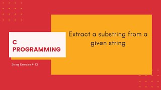 C Strings 13 Extract a substring from a given string C Programming [upl. by Winny880]