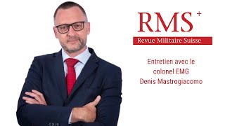 Entretien avec le colonel EMG Denis Mastrogiacomo [upl. by Valora220]