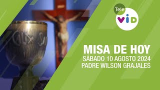 Misa de hoy ⛪ Sábado 10 Agosto de 2024 Padre Wilson Grajales TeleVID MisaDeHoy Misa [upl. by Lesak]