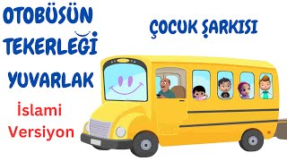 OTOBÜSÜN TEKERLEĞİ şarkısı  İSLAMİ VERSİYON  dindersivideo İSLAMİ ÇOCUK ŞARKILARI [upl. by Darees686]