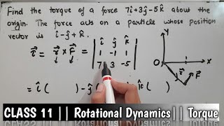 Find the torque of a force about the origin Class 11 Rotational Dynamics Physics [upl. by Auqcinahs]