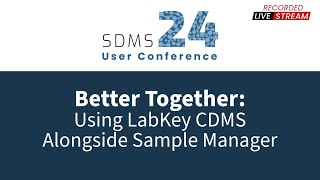 SDMS User Conference 2024  Better Together Using LabKey CDMS Alongside Sample Manager  LabKey [upl. by Gefen]