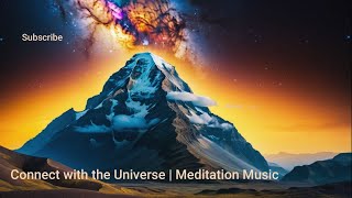 Connect with the Universe  Meditation Music  Peace of Mind [upl. by Nastassia]