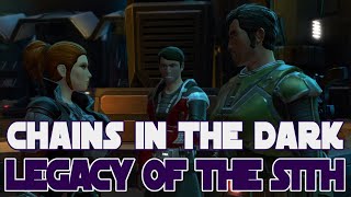 SWTOR 74 Legacy of the Sith Chains in the Dark Imperial Loyalist [upl. by Freddi]