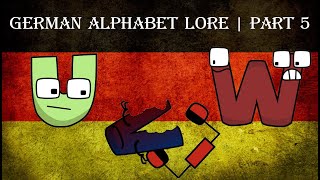 German Alphabet Lore  Part 5 UW [upl. by Lowson918]