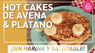 Cómo hacer hot cakes de avena y plátano saludables [upl. by Burner212]