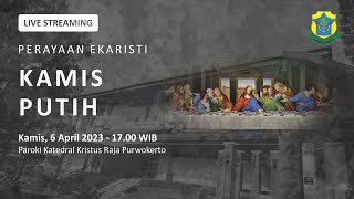 Misa Kamis Putih  Kamis 6 April 2023  1700 WIB  Katedral Purwokerto [upl. by Ekenna585]