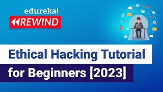 Ethical Hacking Tutorial For Beginners 2023  Learn Ethical hacking From Scratch  Edureka Rewind [upl. by Arny]