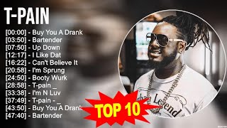 TPain Greatest Hits  Top 100 Artists To Listen in 2023 [upl. by Terrie]