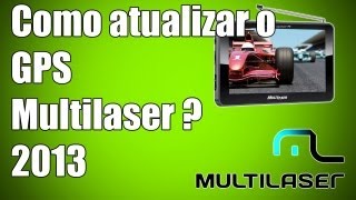 Como atualizar o GPS Multilaser  Gratuito [upl. by Yelsnia152]