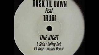 Dusk Til Dawn  Fine Night Untidy Dub [upl. by Newg198]