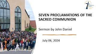 JULY 6 2024  SEVEN PROCLAMATIONS OF THE SACRED COMMUNION  JOHN DANIEL [upl. by Sirromad]