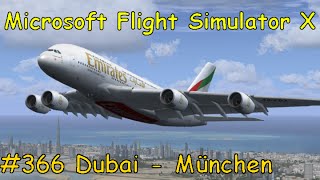 Lets Play Microsoft Flight Simulator X Teil 366 Dubai  München [upl. by Aubrie]