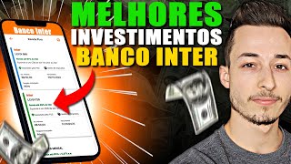 🔴MELHORES INVESTIMENTOS DE RENDA FIXA DO BANCO INTER [upl. by Christoph938]