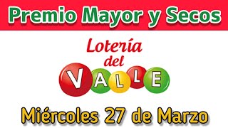 🟣 Resultado PREMIO MAYOR Y SECOS Loteria del VALLE Miercoles 27 de Marzo de 2024 [upl. by Sidwel975]