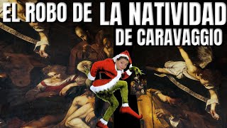 La Natividad de Caravaggio entre estudios de estilo y un robo estrepitoso [upl. by Neenwahs]