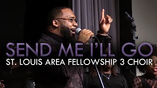 Send Me Ill Go  St Louis Area Fellowship 3 [upl. by Penny]