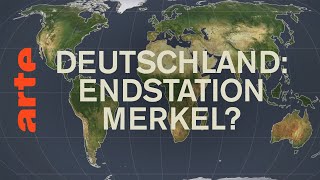 Deutschland Endstation Merkel  Mit offenen Karten  ARTE [upl. by Howlond860]