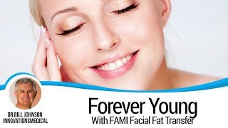 FAMI  Facial Fat Transfer  Dr Bill Johnson [upl. by Yllut201]