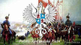 Polish Courland Song PolishLithuanian Commonwealth  Polsko Kurlandzka Pieśń I RP [upl. by Ahsinuq44]