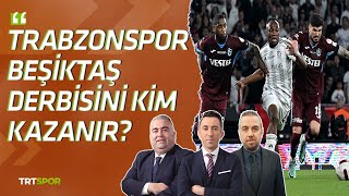 TrabzonsporBeşiktaş derbisini kim kazanır  İleri Üçlü [upl. by Diella884]