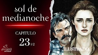 Sol de medianoche  Capitulo 23 quotDespedidasquot  Parte 1  Audiolibro [upl. by Hgielyak]