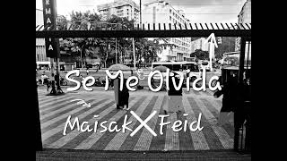 Se Me Olvida  Maisak ❌️ Feid [upl. by Notsa11]