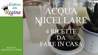 Acqua micellare  4 ricette da fare in casa [upl. by Jase]