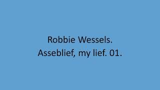 Robbie Wessels  Asseblief my lief 01 [upl. by Ecirtael332]