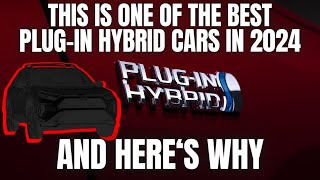 This is One Of The Best Plug In Hybrid Cars in 2024 and Heres Why [upl. by Htaek]