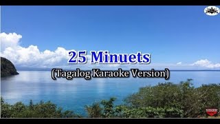 25 Minutes  MLTR Tagalog Karaoke Version [upl. by Onida]