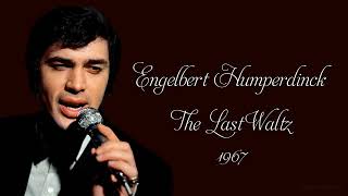 Engelbert Humperdinck  The Last Waltz 1967 [upl. by Amak]