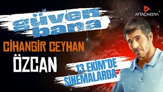 Cihangir Ceyhan  Güven Bana Teaser  13 Ekimde Sinemalarda  Aytaç Medya [upl. by Nyrret]