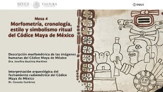 Mesa 4 Morfometría cronología estilo y simbolismo ritual del Códice Maya de México [upl. by Nachison]