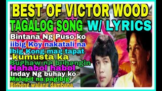 BEST OF VICTOR WOOD TAGALOG SONGS WLYRICS [upl. by Lemrej]