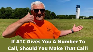 If ATC gives you a number to call should you make that call [upl. by Regdirb]