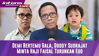 Doddy Sudrajat Berharap Haji Faisal Bisa Turunkan Ego Demi Gala [upl. by Cleavland]