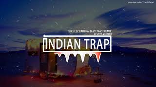 Tu Cheez Badi Hai Mast Mast Remix  Latest Dj Best Remix Songs 2018  Indian Trap [upl. by Godfrey]